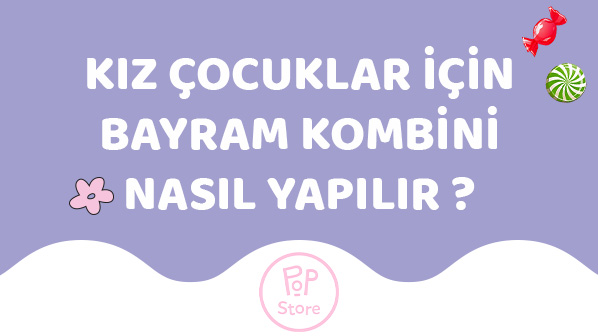 Kız Çocuklar İçin Bayram Kombini Nasıl Yapılır